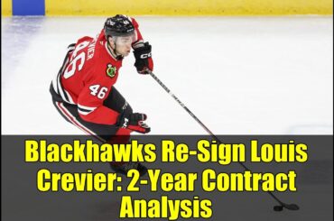 Blackhawks Re-Sign Louis Crevier: 2-Year Contract Analysis