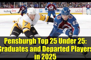 Pensburgh Top 25 Under 25: Graduates and Departed Players in 2025