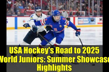 USA Hockey's Road to 2025 World Juniors: Summer Showcase Highlights