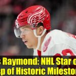 Lucas Raymond: NHL Star on the Cusp of Historic Milestones