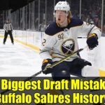 The Biggest Draft Mistake in Buffalo Sabres History