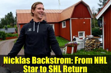 Nicklas Backstrom: From NHL Star to SHL Return