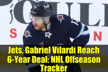 Jets, Gabriel Vilardi Reach 6-Year Deal: NHL Offseason Tracker