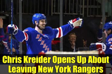 Chris Kreider on His Trade to the Anaheim Ducks and the Upcoming NHL Season