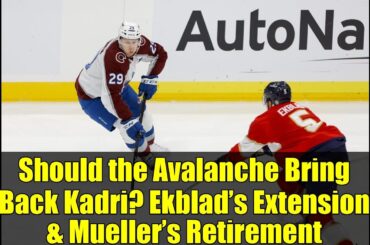 Should the Avalanche Bring Back Kadri? Ekblad’s Extension & Mueller’s Retirement | Deen’s Daily