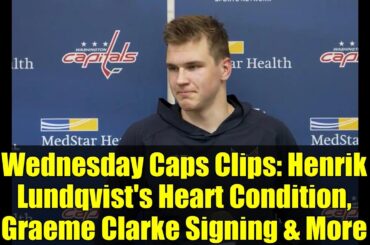 Wednesday Caps Clips: Henrik Lundqvist's Heart Condition, Graeme Clarke Signing & More