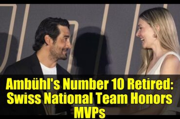 Ambühl's Number 10 Retired: Swiss National Team Honors MVPs