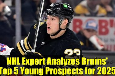 NHL Expert Analyzes Bruins' Top 5 Young Prospects for 2025