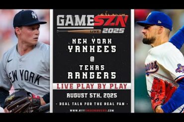 LIVE Yankees vs. Rangers Play-by-Play: YANKEES NEED A WAKE UP CALL (08/05/25)