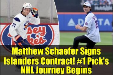 Matthew Schaefer Signs Islanders Contract! #1 Pick's NHL Journey Begins