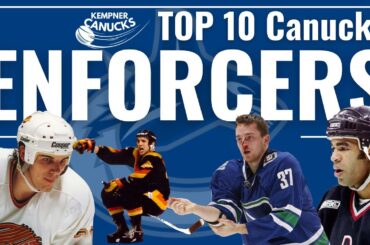 CANUCKS Top 10 All-Time ENFORCERS