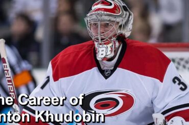 The Career of Anton Khudobin