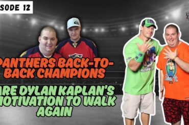 Panthers Back-to-Back Champions: Are Dylan Kaplan’s Motivation to Walk Again | Episode 12