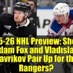 2025-26 NHL Preview: Should Adam Fox and Vladislav Gavrikov Pair Up for the Rangers?