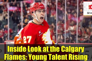 Inside Look at the Calgary Flames: Young Talent Rising