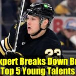 NHL Expert Breaks Down Bruins' Top 5 Young Talents