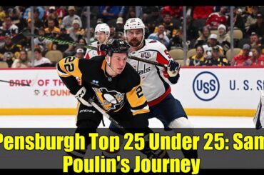 Pensburgh Top 25 Under 25: Sam Poulin's Journey