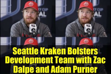 Seattle Kraken Bolsters Development Team with Zac Dalpe and Adam Purner