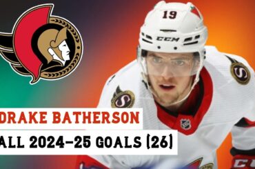 Drake Batherson (#19) All 26 Goals of the 2024-25 NHL Season