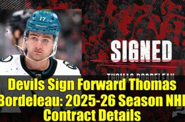 Devils Sign Forward Thomas Bordeleau: 2025-26 Season NHL Contract Details