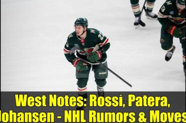 West Notes: Rossi, Patera, Johansen - NHL Rumors & Moves
