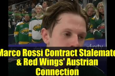 Marco Rossi Contract Stalemate & Red Wings' Austrian Connection | NHL Contract Talks & Team Updates