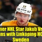 Former NHL Star Jakub Vrana Signs with Linköping HC in Sweden