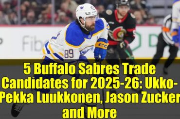 5 Buffalo Sabres Trade Candidates for 2025-26: Ukko-Pekka Luukkonen, Jason Zucker and More