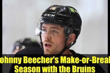 Johnny Beecher's Make-or-Break Season with the Bruins