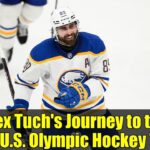 Alex Tuch's Journey to the 2026 U.S. Olympic Hockey Team