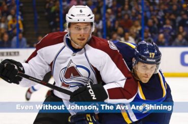 Even without Erik Johnson, the Avs are shining