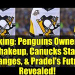 Breaking: Penguins Ownership Shakeup, Canucks Staff Changes, & Pradel's Future Revealed!