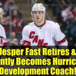 Jesper Fast Retires & Instantly Becomes Hurricanes Development Coach! | NHL News 2025