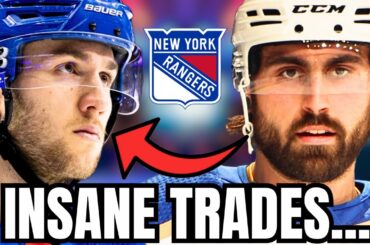 these MASSIVE TRADES would be CRAZY for the NEW YORK RANGERS...