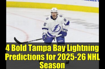 4 Bold Tampa Bay Lightning Predictions for 2025-26 NHL Season | Hagel 100 Points?