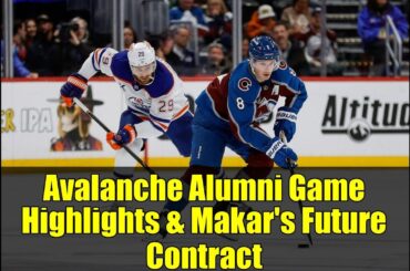Avalanche Alumni Game Highlights & Makar's Future Contract