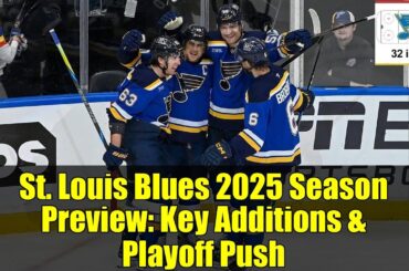 St. Louis Blues 2025 Season Preview: Key Additions & Playoff Push