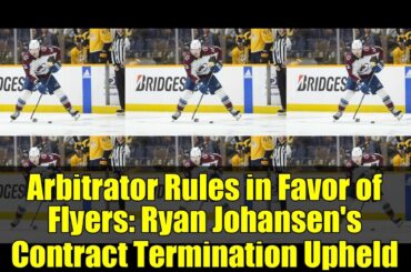 Arbitrator Rules in Favor of Flyers: Ryan Johansen's Contract Termination Upheld