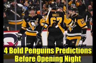 4 Bold Penguins Predictions Before Opening Night
