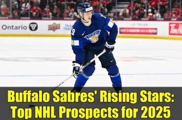 Buffalo Sabres' Rising Stars: Top NHL Prospects for 2025
