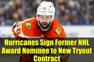 Hurricanes Sign Former NHL Award Nominee to New Tryout Contract