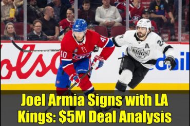 Joel Armia Signs with LA Kings: $5M Deal Analysis | NHL Free Agency 2025