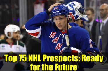Top 75 NHL Prospects: Ready for the Future