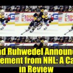 Chad Ruhwedel Announces Retirement from NHL: A Career in Review