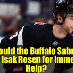 Should the Buffalo Sabres Trade Isak Rosen for Immediate Help?