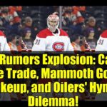 NHL Rumors Explosion: Carey Price Trade, Mammoth Goalie Shakeup, and Oilers' Hyman Dilemma!
