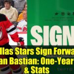 Dallas Stars Sign Forward Nathan Bastian: One-Year Deal & Stats