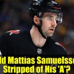 Should Mattias Samuelsson Be Stripped of His 'A'? | Buffalo Sabres Leadership Debate