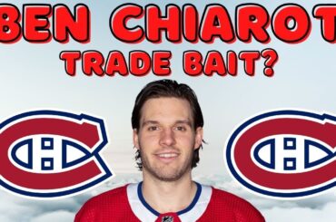 Habs Trade Talk - Ben Chiarot Trade Bait?