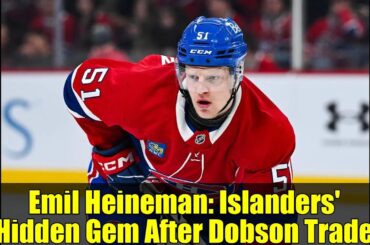 Emil Heineman: Islanders' Hidden Gem After Dobson Trade | NHL Analysis 2025
